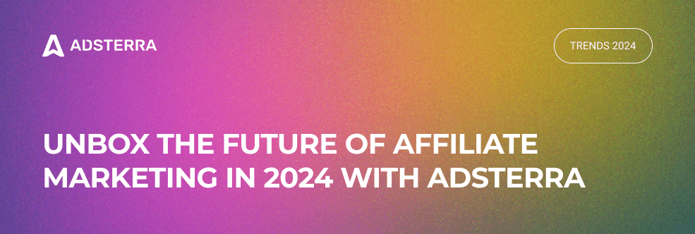 Jingle Bells, Jingle Trends: Unbox the Future of Affiliate Marketing in 2024 with Adsterra