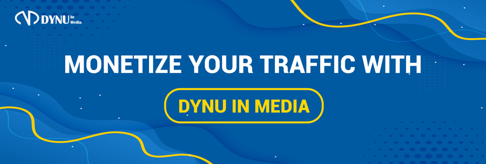 MONETIZE YOUR TRAFFIC WITH DYNU IN MEDIA