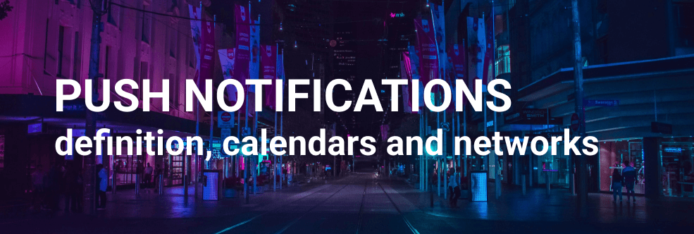 Push notifications: definition, nets and calendars