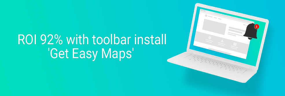 Case Study: ROI 92% with toolbar install 'Get Easy Maps' 