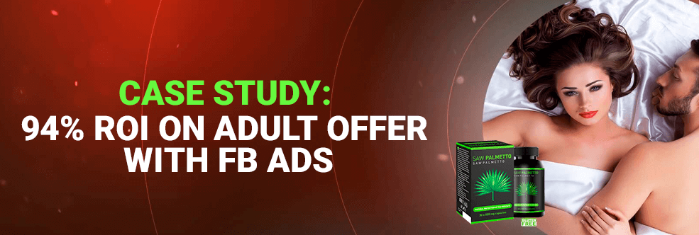 Case study: FB+adult with 94% ROI