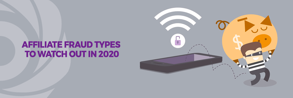 Affiliate Fraud Types To Watch Out In 2020