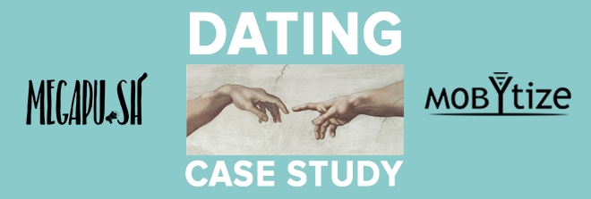 Dating case study with Megapu.sh & Mobytize: 2439$ spend with 125% ROI!