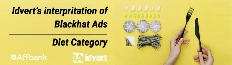 Idvert’s Interpretation of Blackhat Advertising - Diet Category