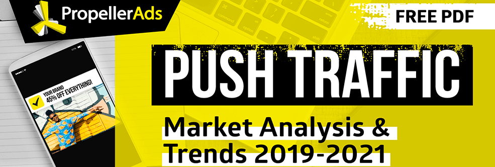 Push Traffic Market Analysis and Trends 2019-2021 [FREE PDF]