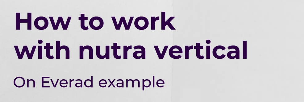 How to work with nutra vertical on Everad example