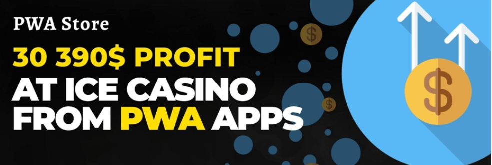 Detailed Case from our partners: $30,390 profit at ICE Casino in January from PWA apps