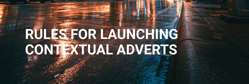 Rules for launching contextual adverts. Breaking down the typical mistakes