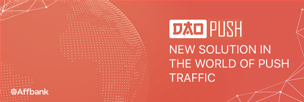 DaoPush, a new solution in the world of push traffic