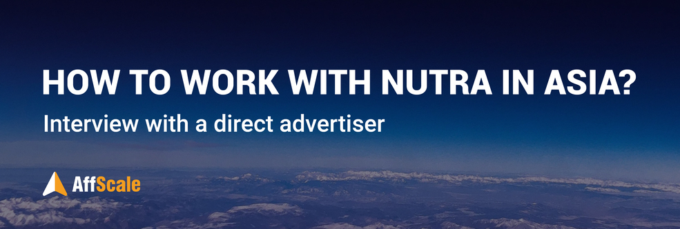 How to work with Nutra in Asia?