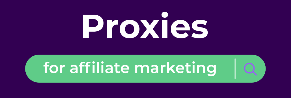Proxies for affiliate marketing